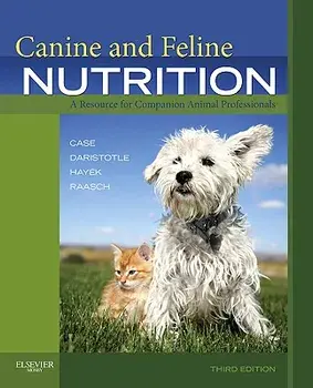 Canine and Feline Nutrition: A Resource for Companion Animal Professionals, Paperback/Linda P. Case
