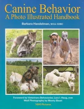 Canine Behavior: A Photo Illustrated Handbook, Paperback/Barbara Handelman