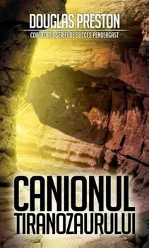 Canionul Tiranozaurului/Douglas Preston