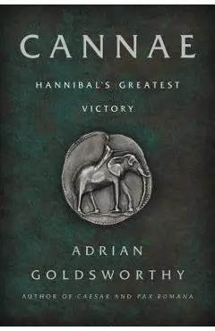 Cannae: Hannibal's Greatest Victory - Adrian Goldsworthy