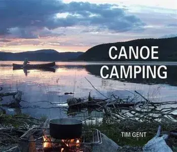 Canoe Camping, Paperback/Tim Gent