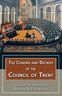 Canons and Decrees - Reverend H J Schroeder