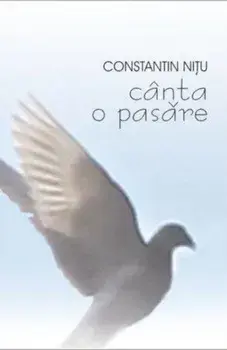 Canta o pasare/Constantin Nitu