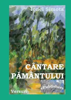 Cantare pamantului. Versuri/Ionel Simota