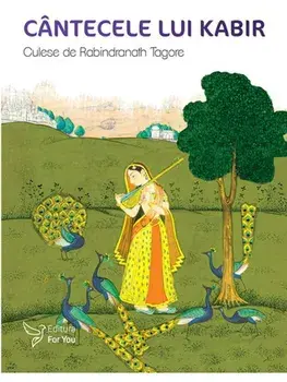 Cantecele lui Kabir/Rabindranath Tagore