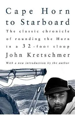 Cape Horn to Starboard - John Kretschmer