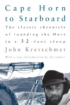 Cape Horn to Starboard, Paperback/John Kretschmer