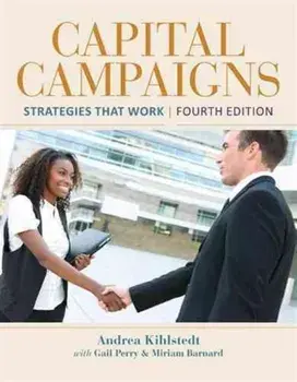 Capital Campaigns: Strategies That Work, Paperback/Andrea Kihlstedt