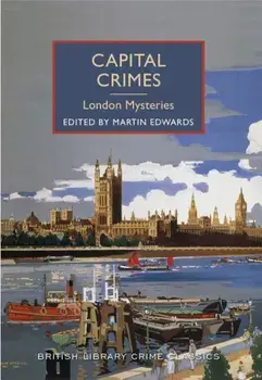 Capital Crimes: London Mysteries, Paperback/Martin Edwards