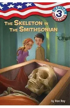 Capital Mysteries #3: The Skeleton in the Smithsonian - Ron Roy