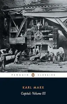 Capital: Volume 3: A Critique of Political Economy, Paperback/Karl Marx