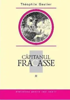 Capitanul Fracasse. Volumul 2/Theophile Gautier