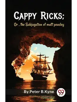 Cappy Ricks ; Or , the Subjugation of matt peasley, Paperback/***