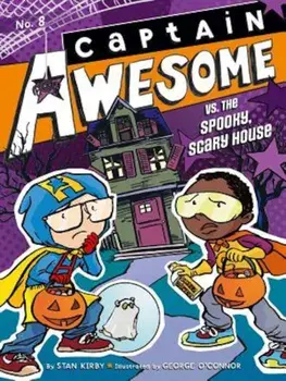 Captain Awesome vs. the Spooky, Scary House, Paperback/Stan Kirby
