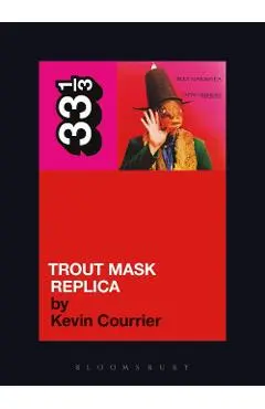 Captain Beefheart's Trout Mask Replica