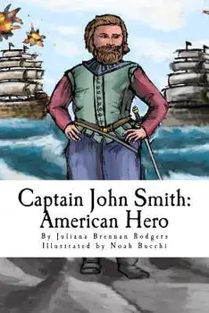 Captain John Smith: American Hero, Paperback/Noah Bucchi