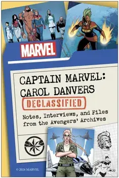 Captain Marvel: Carol Danvers Declassified. Notes, Interviews, and Files from the Avengers' Archives, Paperback/Kelli Fitzpatrick