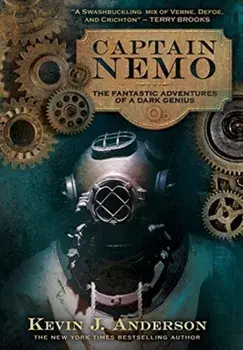 Captain Nemo: The Fantastic History of a Dark Genius, Hardcover/Kevin J. Anderson