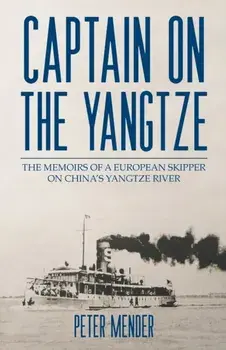 Captain on the Yangtze, Paperback/Peter Mender