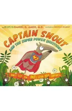 Captain Snout and the Super Power Questions - Daniel Amen