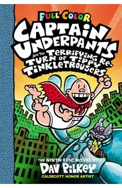 Captain Underpants and the Terrifying Return of Tippy Tinkletrousers: Color Edition (Captain Underpants #9), Volume 9 - Dav Pilkey