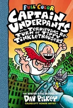 Captain Underpants and the Terrifying Return of Tippy Tinkletrousers: Color Edition (Captain Underpants #9), Hardcover/Dav Pilkey