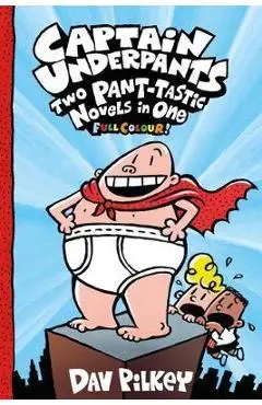 Captain Underpants: Two Pant-tastic Novels in One (Full Colo - Dav Pilkey