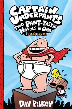 Captain Underpants: Two Pant-tastic Novels in One (Full Colour!), Hardback/Dav Pilkey