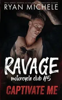 Captivate Me (Ravage MC #5): A Motorcycle Club Romance, Paperback/Ryan Michele