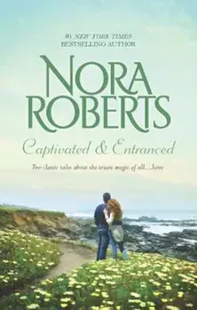 Captivated & Entranced, Paperback/Nora Roberts