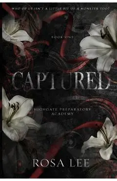 Captured: A Dark Forced Proximity Academy Romance - Rosa Lee
