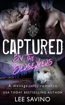 Captured by the Berserkers: A ménage shifter romance, Paperback/Lee Savino