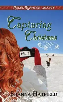 Capturing Christmas: Sweet Western Holiday Romance, Paperback/Shanna Hatfield