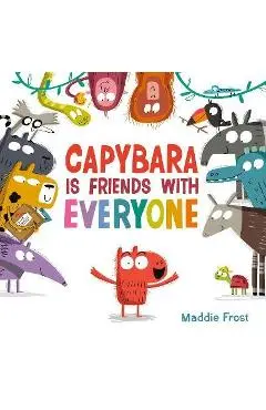 Capybara Is Friends with Everyone - Maddie Frost