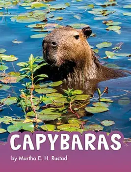 Capybaras, Paperback/Martha E. H. Rustad
