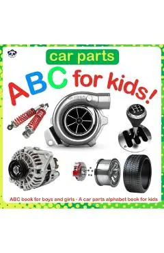 Car Parts ABC for Kids!: ABC book for boys and girls - A car parts alphabet book for kids - Toomi Malo