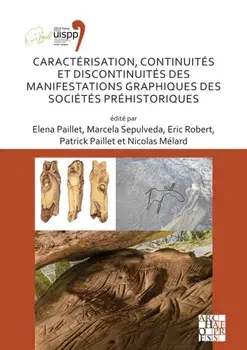 Caracterisation, continuites et discontinuites des manifestations graphiques des societes prehistoriques, Paperback/***