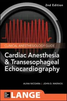 Cardiac Anesthesia and Transesophageal Echocardiography, Paperback/Alina Nicoara