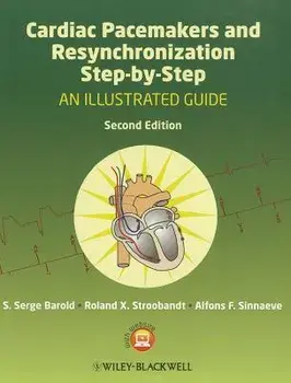Cardiac Pacemakers and Resynchronization Step by Step: An Illustrated Guide, Paperback (2nd Ed.)/S. Serge Barold