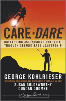 Care to Dare. Unleashing Astonishing Potential Through Secure Base Leadership, Hardback/Duncan Coombe