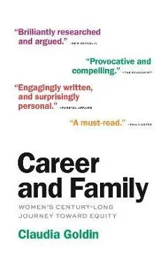 Career and Family: Women's Century-Long Journey Toward Equity - Claudia Goldin