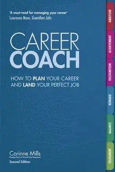 Career Coach. How to Plan Your Career and Land Your Perfect Job, Paperback/Corinne Mills