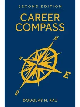 Career Compass, Second Edition. Navigating the Navy's Officer Promotion and Assignment System, Second Edition, Paperback/Douglas H. Rau