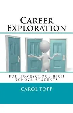 Career Exploration: for homeschool high school students - Carol Topp