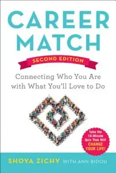 Career Match: Connecting Who You Are with What You'll Love to Do, Paperback/Shoya Zichy