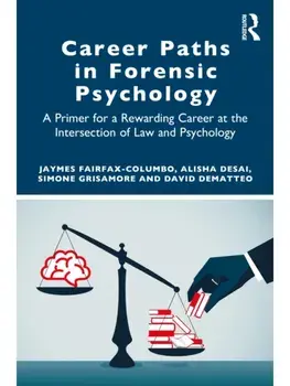 Career Paths in Forensic Psychology. A Primer for a Rewarding Career at the Intersection of Law and Psychology, Paperback/David (Drexel University, USA) DeMatteo