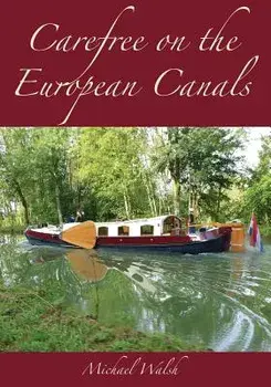 Carefree on the European Canals, Paperback/Michael D. Walsh