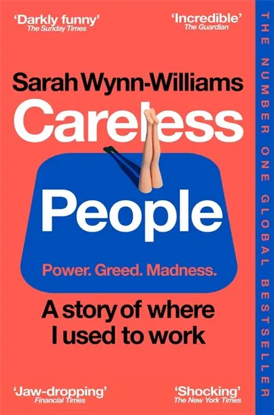 Careless People: A Story of Where I Used to Work (New Edition)