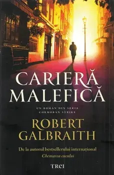 Cariera malefica. Seria Cormoran Strike/Robert Galbraith