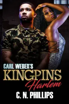 Carl Weber's Kingpins: Harlem, Paperback/C. N. Phillips
